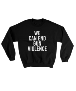 Gun Violence Sweatshirt