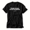 Work Hard Sleep Harder T shirt