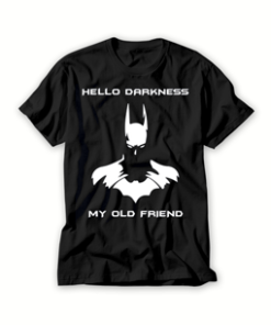 Batman Hello Darkness My Old Friend T shirt