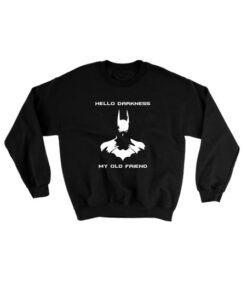 Batman Hello Darkness My Old Friend Sweatshirt