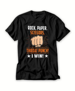 Rock paper scissors throat punch I win T shirt