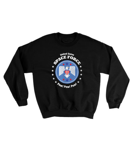 United States space force pew pew pew Sweatshirt