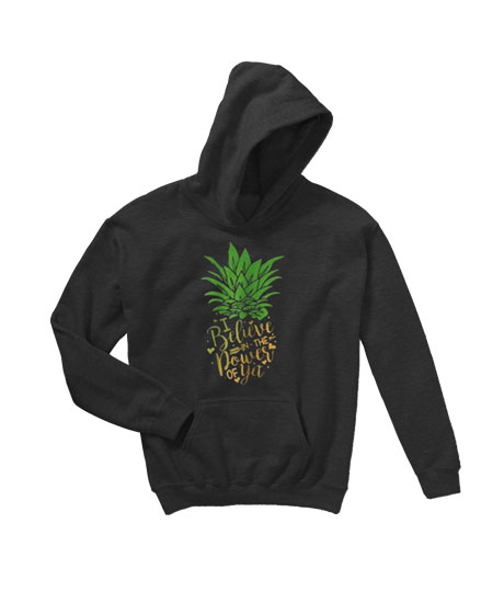 Pineapple I believe in the power of yet Hoodie