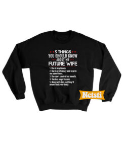 5 things you should know about my wife Sweatshirt