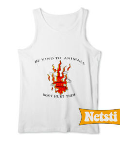 Be Kind To Animals Don't Hurt Them Chic Fashion Tank Top