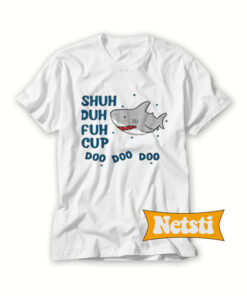 Baby Shark Shuh duh fuh cup doo doo doo Chic Fashion T Shirt