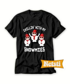 Chillin with my snowmies Chic Fashion T Shirt