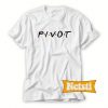 Pivot friends Chic Fashion T Shirt