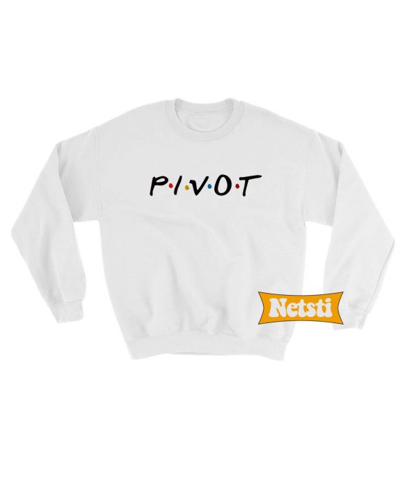 Pivot friends Chic Fashion Sweatshirt