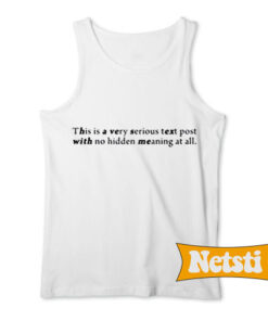 This is a very serious text post Chic Fashion Tank Top