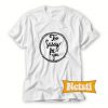 Too sassy for you Chic Fashion T Shirt