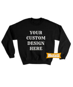 Your custom design here Chic Fashion Sweatshirt