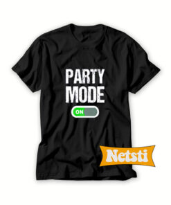Party mode on Chic Fashion T Shirt