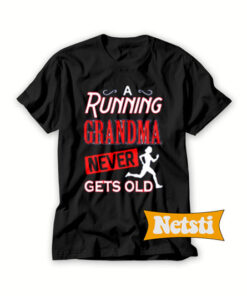 A running grandma never gets old Chic Fashion T Shirt