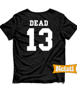 Dead 13 Chic Fashion T Shirt