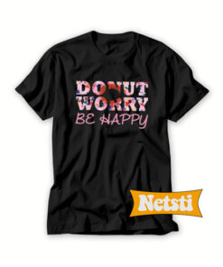 Donut Worry Be Happy Chic Fashion T Shirt