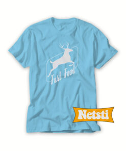 Fast Food Funny Deer Chic Fashion T Shirt