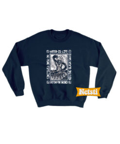 Water is life kill the black snake defend the sacred Chic Fashion Sweatshirt