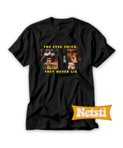 The eyes chico they never lie Chic Fashion T Shirt