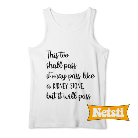 This too shall pass it may pass Chic Fashion Tank Top