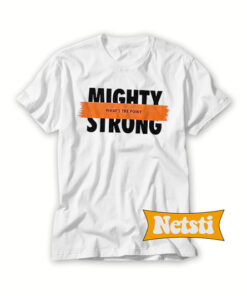Mighty Strong Chic Fashion T Shirt