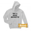 Not a basic brunette Chic Fashion Hoodie