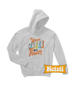 Your Voice Has Power Chic Fashion Hoodie