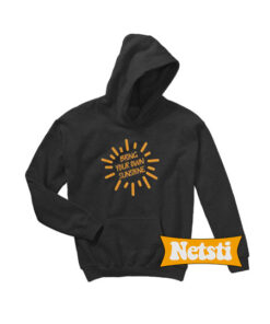 Bring your own sunshine Chic Fashion Hoodie