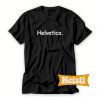 Helvetica Chic Fashion T Shirt