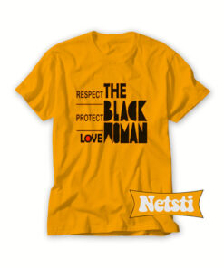 Respect protect Love Black Woman Chic Fashion T Shirt