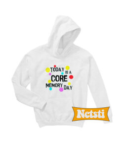 Today Is A Core Memory Day Chic Fashion Hoodie