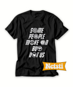 Avengers Some people move on but not us Chic Fashion T Shirt