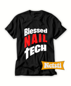 Blessed Nail Tech Chic Fashion T Shirt