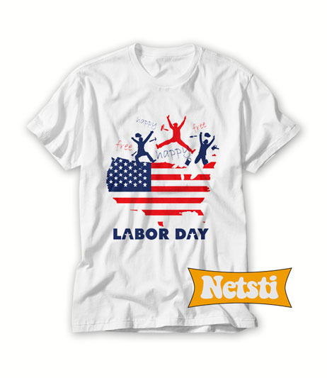 Happy Labor Day Chic Fashion Unisex T Shirt – Netsti Chic Fashion And ...