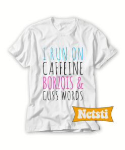 I Run On Caffeine Chic Fashion T Shirt