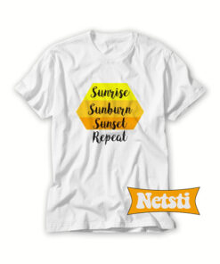 Sunrise Sunburn Sunset Repeat Chic Fashion T Shirt