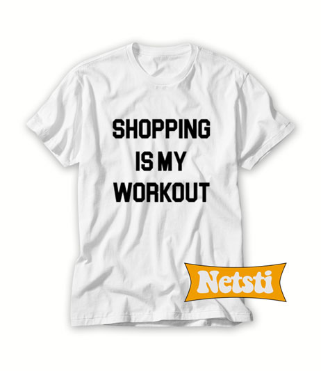 Shopping is My Workout Chic Fashion T Shirt