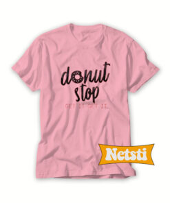 Donut Stop Chic Fashion T Shirt