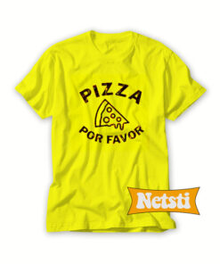 Pizza Por Favor Chic Fashion T Shirt