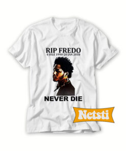 Rip Fredo Santana Chic Fashion T Shirt