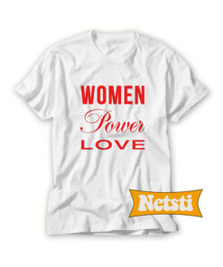 Women Power Love Chic Fashion T Shirt