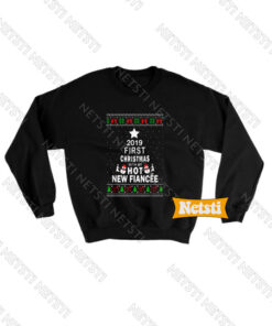 2019 First Christmas With My Hot New Fiance Ugly Christmas Chic Fashion Sweatshirt