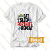 eat sleep fortnite repeat t shirt
