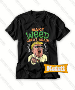 Trump Make Weed Great Again Chic Fashion T Shirt