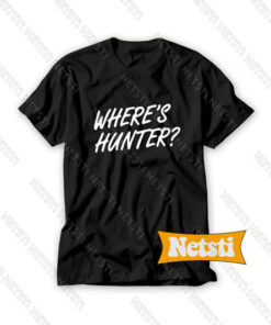 Where’s Hunter Letter Chic Fashion T Shirt