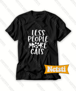 Less People More Cats Chic Fashion T Shirt
