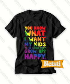 You Know What I Want My Kids Chic Fashion T Shirt