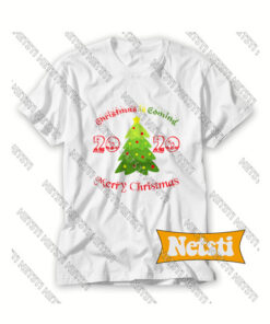 Christmas is coming 2020 Merry Christmas Chic Fashion T Shirt