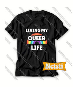 Living My Queer Life Chic Fashion T Shirt