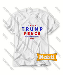 Trump Pence Keep America Great 2020 Chic Fashion T Shirt